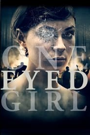 One Eyed Girl 2013 (دختر یک چشم)