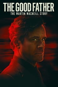 دانلود فیلم The Good Father: The Martin MacNeill Story 2021 (پدر خوب: داستان مارتین مک نیل)