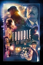 دانلود فیلم Trouble Is My Business 2018 (دردسر، شغل منه)