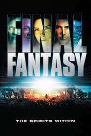 Final Fantasy: The Spirits Within 2001 (فاینال فانتزی: ارواح درون)