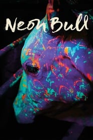دانلود فیلم Neon Bull 2015 (نئون بول)