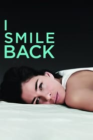 دانلود فیلم I Smile Back 2015 (لبخند من برگشت)
