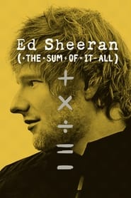 Ed Sheeran: The Sum of It All 2023 (اد شیران: مجموع همه چیز)