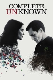 Complete Unknown 2016 (کاملا ناشناس)