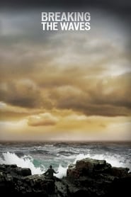 Breaking the Waves 1996 (شکستن امواج)