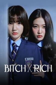 دانلود سریال Bitch X Rich 2023 (عوضی و پولدار)