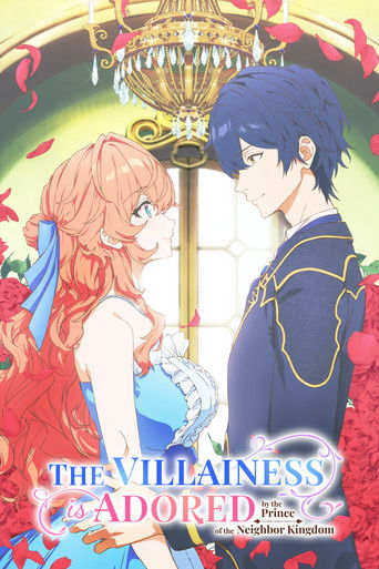 The Villainess Is Adored by the Prince of the Neighbor Kingdom 2026