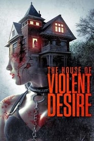 The House of Violent Desire 2018