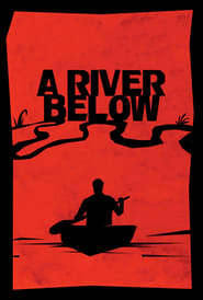 دانلود فیلم A River Below 2017 (رودخانه ای در پایین)