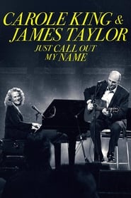 Carole King & James Taylor: Just Call Out My Name 2022 (کارول کینگ و جیمز تیلور: فقط اسم من را صدا کن)
