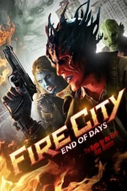 دانلود فیلم Fire City: End of Days 2015 (شهر آتش: پایان روزها)