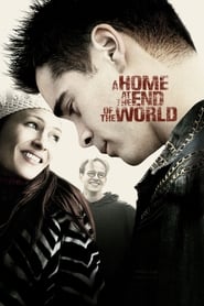 A Home at the End of the World 2004 (خانه‌ای در انتهای دنیا)