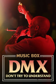 DMX: Don't Try to Understand 2021 (سعی نکنید درک کنید: یک سال از زندگی ارل 'DMX' سیمونز)