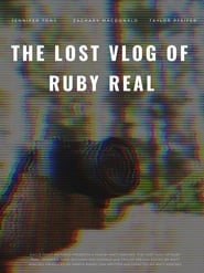 The Lost Vlog of Ruby Real 2020