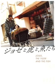 Josee, the Tiger and the Fish 2003 (خوزه، ببر و ماهی)